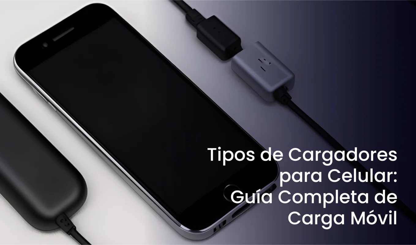 tipos de cargadores para celular
